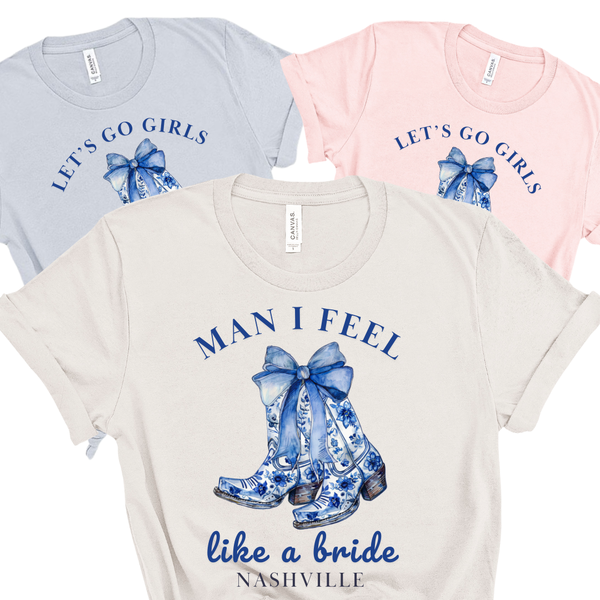 'Man I Feel Like a Bride' Bride Shirt & 'Let's Go Girls' Bachelorette Party Shirts - Custom Bachelorette T-Shirt