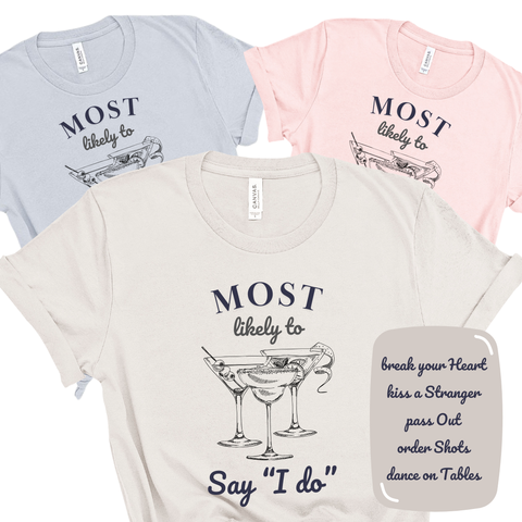 Most Likely To Bachelorette 'Bride' & 'Tribe' Shirts - Most Likely To Bridal Party Shirts - Custom Bachelorette T-Shirt