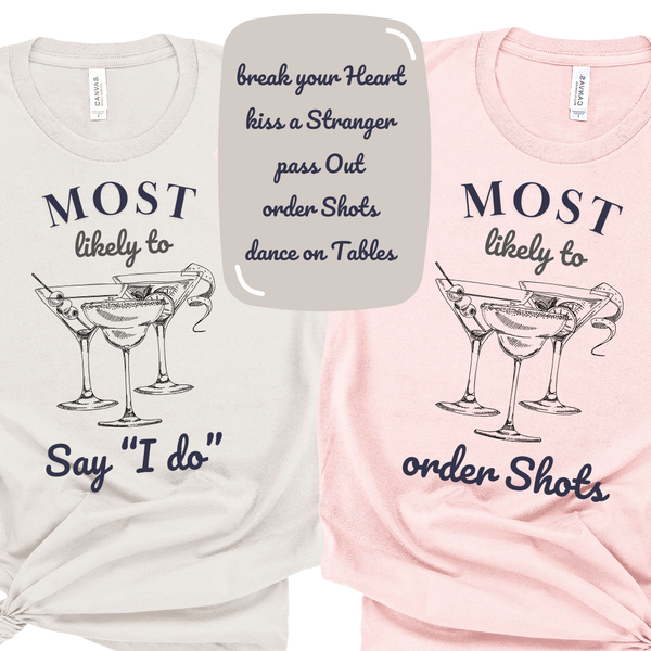 Most Likely To Bachelorette 'Bride' & 'Tribe' Shirts - Most Likely To Bridal Party Shirts - Custom Bachelorette T-Shirt