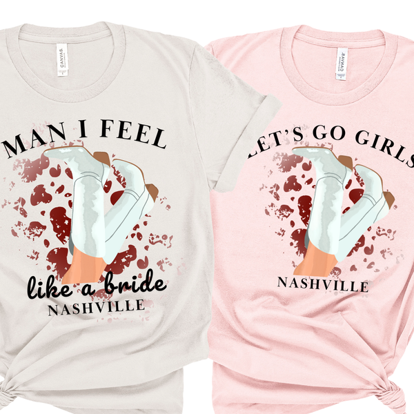 'Man I Feel Like a Bride' Bride Shirt & 'Let's Go Girls' Bachelorette Party Shirts - Custom Bachelorette T-Shirt