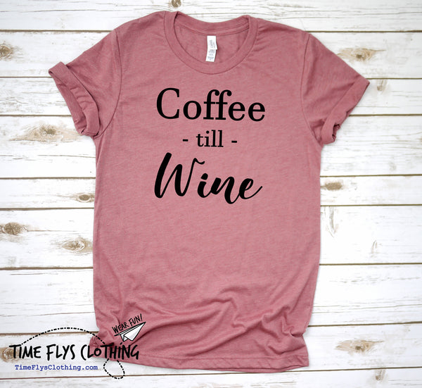 Coffee till Wine