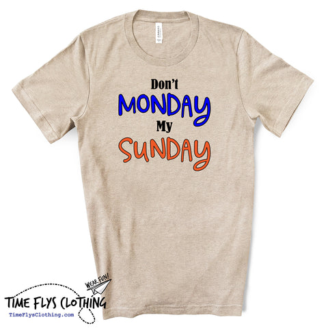 Don't Monday My Sunday