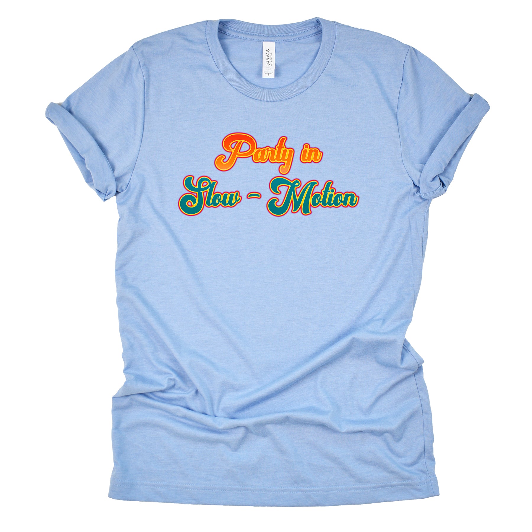 Party in Slow Motion - Unisex Shirt