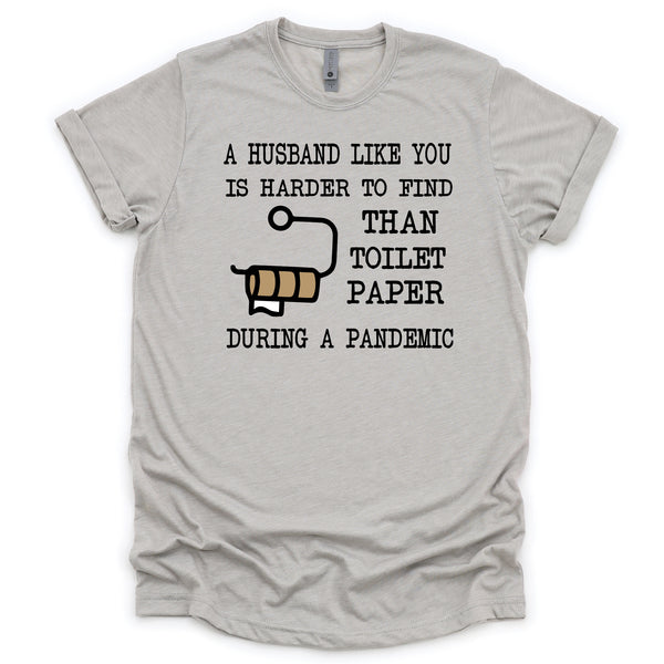 Harder To Find Than Toilet Paper T-Shirt