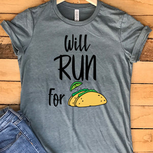 Will RUN For Tacos