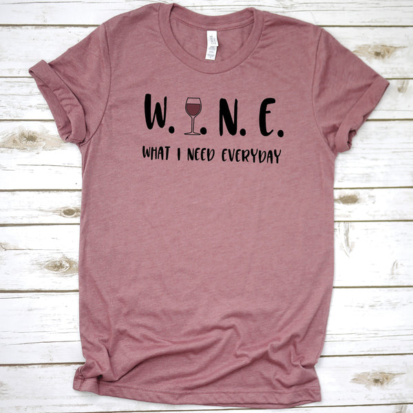 Wine - What I Need Everyday